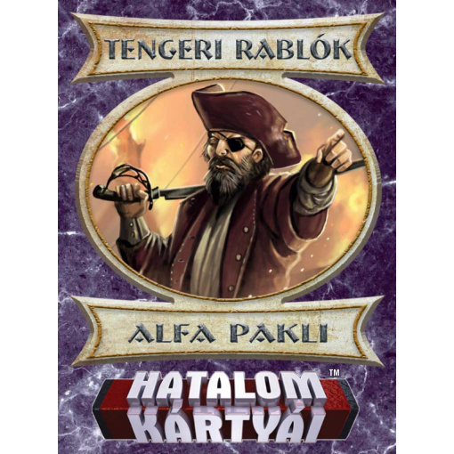 Hatalom Kártyái Kártyajáték (HKK) Tengeri rablók Alfa pakli